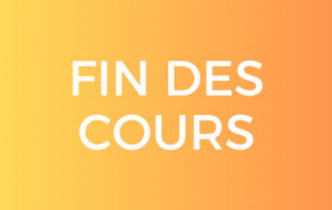 Fin des cours ...
